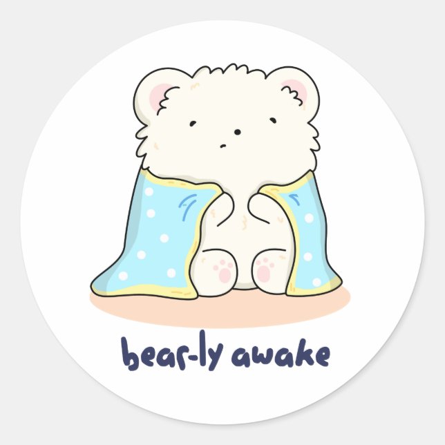 Sticker Rond Bearly Awake Funny Sleepy Bear Pun (Devant)
