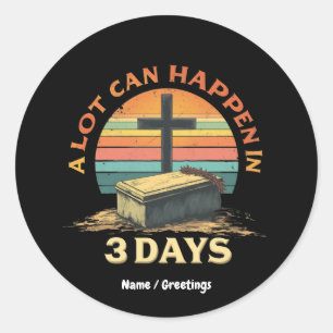 Sticker Rond Beaucoup Peuvent Se Passer En 3 Jours Religieux Jo