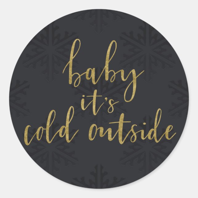 Sticker Rond BÉBÉ D'Or, IL FAIT FROID DEVANT LES Snowflakes Noi (Devant)