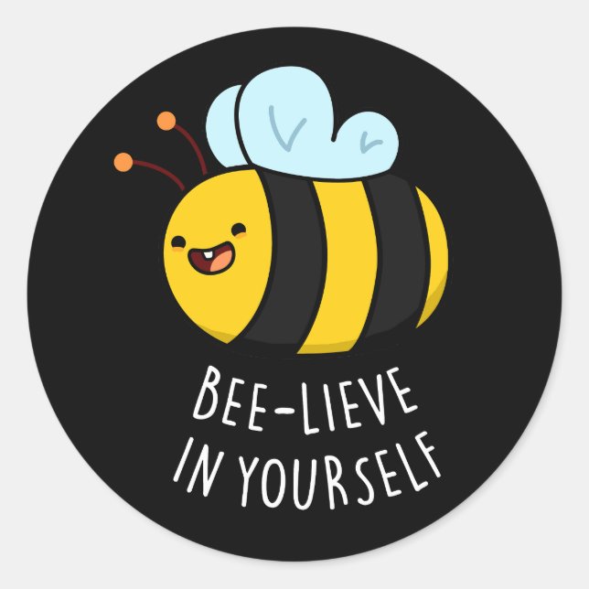Sticker Rond Bee-lieve in Yourself Funny Bee Pun Dark BG (Devant)