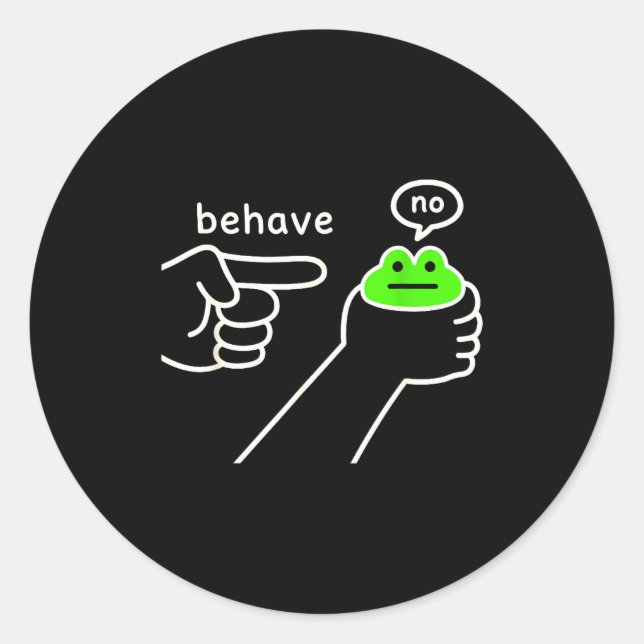 Sticker Rond Behave No Funny Frog Meme Humor  (Devant)