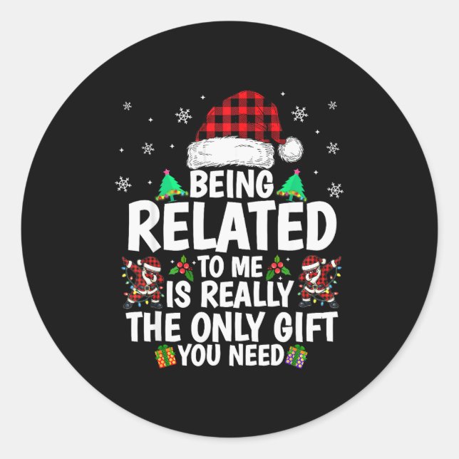 Sticker Rond Being Related To Me Funny Christmas Family Xmas Pa (Devant)