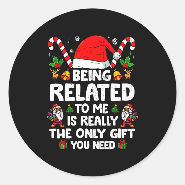 Sticker Rond Being Related To Me Funny Christmas Family Xmas Pa (Devant)