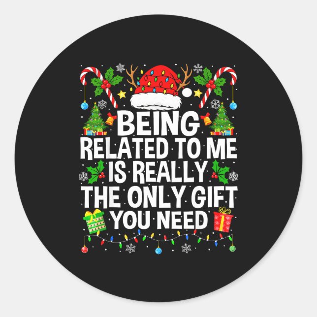 Sticker Rond Being Related To Me Is Really The Only Xmas Funny  (Devant)