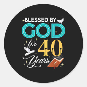 Sticker Rond Béni par Dieu pendant 40 ans 40 ans Anniversaire 4
