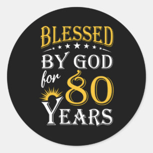 Sticker Rond Béni Par Dieu Pendant 80 Ans Heureux 80E