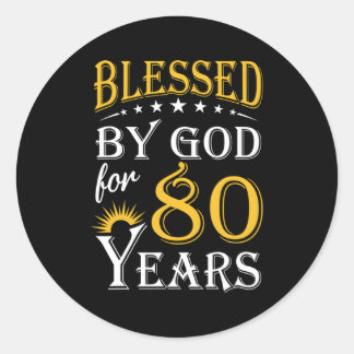 Sticker Rond Béni Par Dieu Pendant 80 Ans Heureux 80E