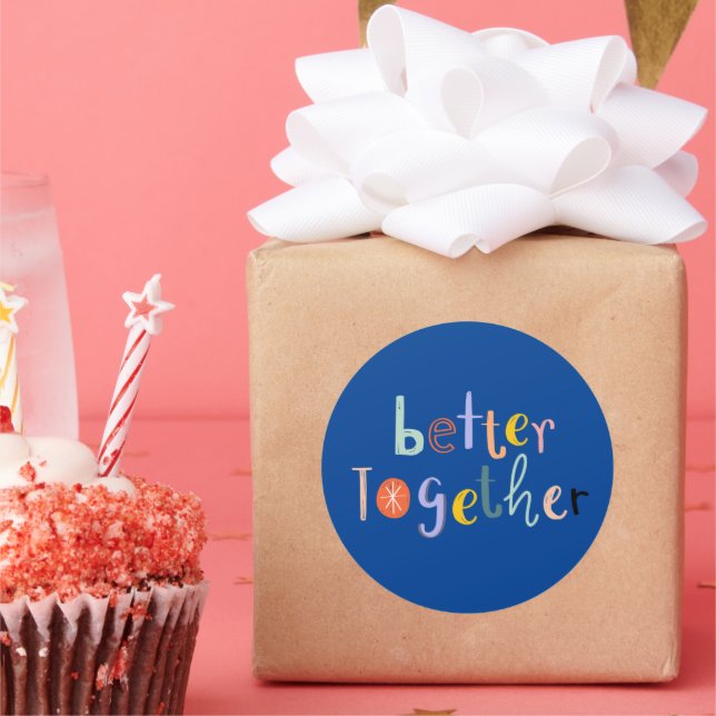 Sticker Rond Better Together (Fête)