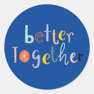 Sticker Rond Better Together