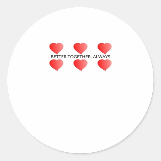 Sticker Rond Better Together Always Classic Style  (Devant)