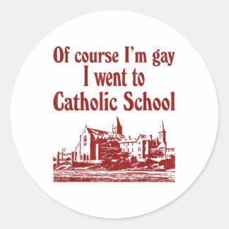 Sticker Rond Bien Sûr Je Suis Gay Je Suis Allé À L'École Cathol