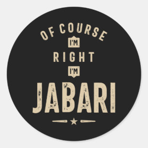 Sticker Rond Bien sûr que j'ai raison, je suis Jabari