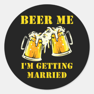 Sticker Rond Biére Mariage Drôle Enterrement de Vie de Garçon