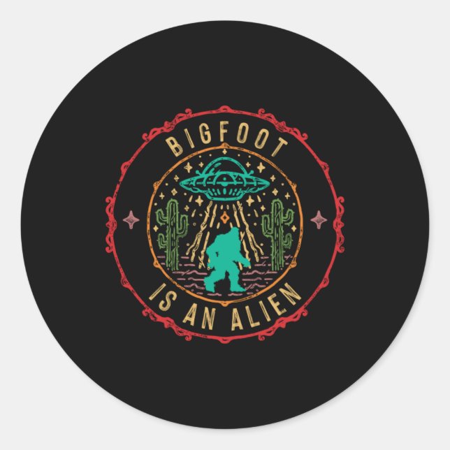 Sticker Rond Bigfoot Est Un Alien Ufo Enduction Aliens Cadeau (Devant)