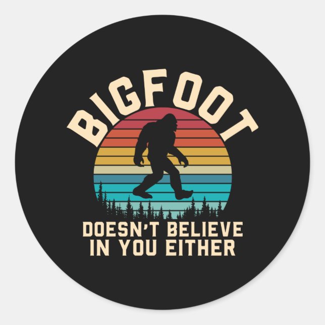Sticker Rond Bigfoot ne croit pas en vous | Bigfoot Retro (Devant)