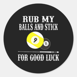 Sticker Rond Billard Drôle T Chemise Frotter My Et Stick Pour B