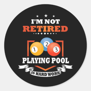 Sticker Rond Billiards Non Retraité Jouer Pool Est Un Travail D