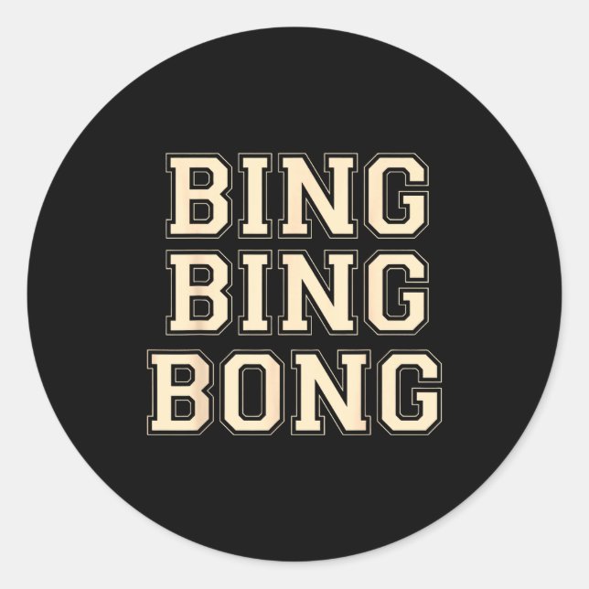 Sticker Rond Bing Bing Bong Funny Retro Distressed Quote  (Devant)