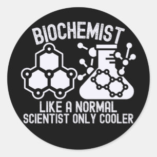 Sticker Rond Biochimiste comme un scientifique normal Seulemen