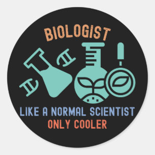 Sticker Rond Biologiste comme un scientifique normal mais en pl