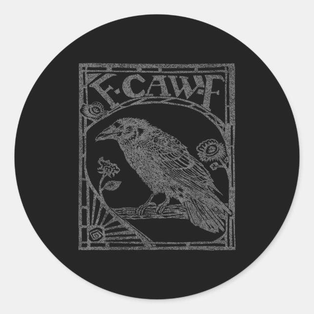 Sticker Rond Bird Raven Crow F Caw F Slogan Graphic  (Devant)