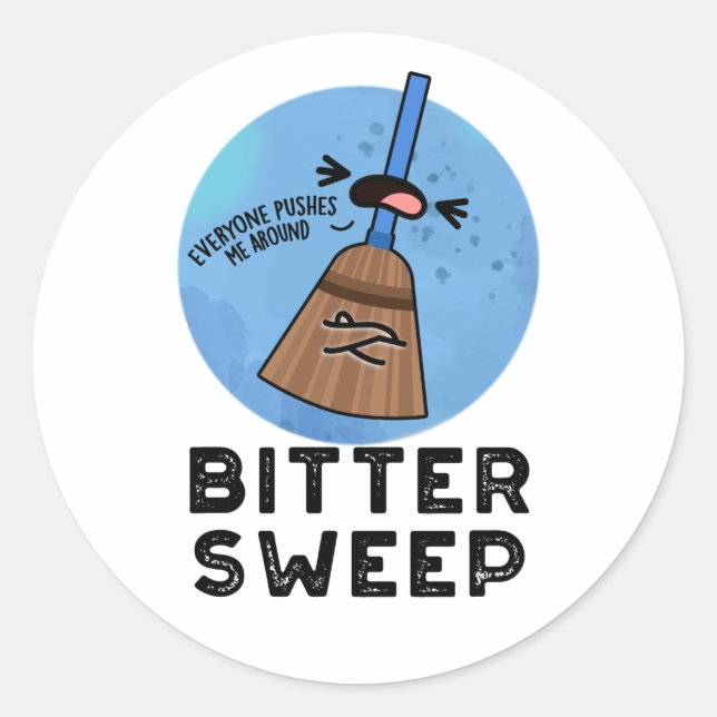 Sticker Rond Bitter Sweet Funny Bittersweet Broom Pun (Devant)