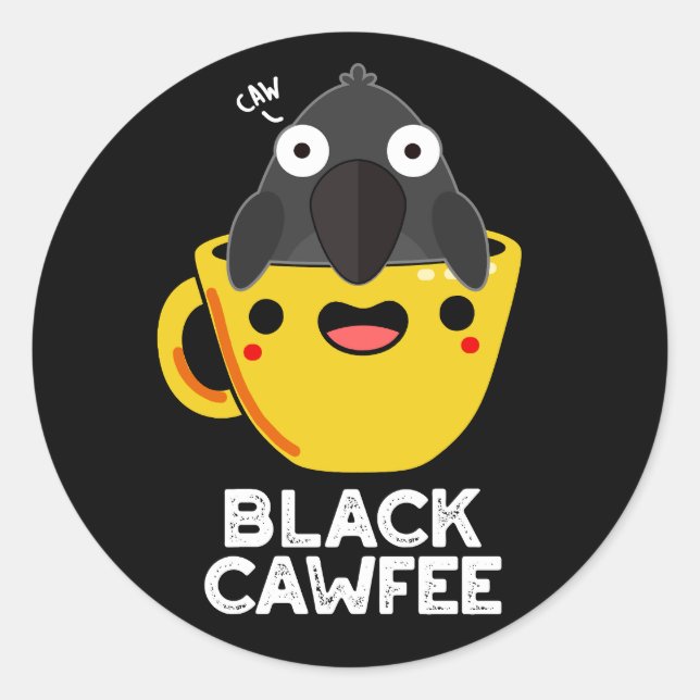 Sticker Rond Black Cawfee Funny Crow Coffee Pun Dark BG (Devant)