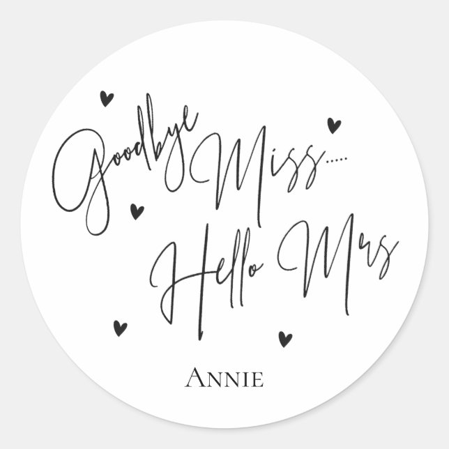 Sticker Rond Black White Goodbye Miss Bonjour Mme Fête des mari (Devant)