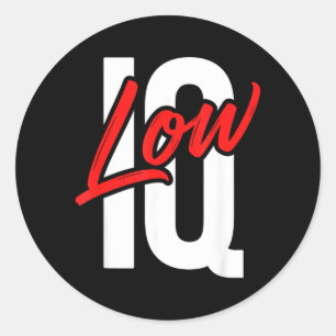 Sticker Rond Blague drôle à faible QI Humour sarcastique Mème C