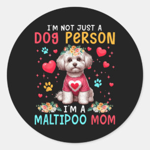 Sticker Rond Blague drôle Je suis une maman Maltipoo fleuriste