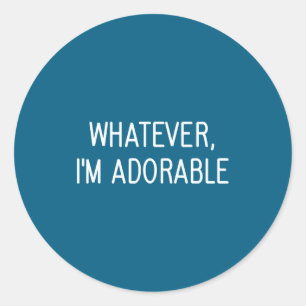 Sticker Rond Blagues Adorables Dictons Sarcastiques Quoi Qu'il