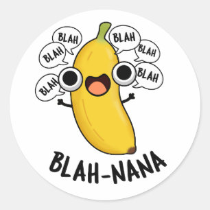Sticker Rond Blah-nana Funny Banana Pun
