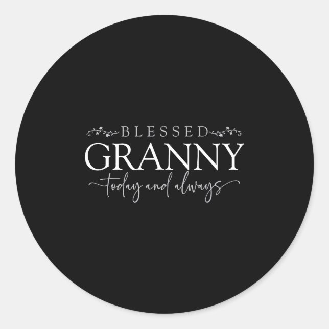 Sticker Rond Blessed Granny Today And Always - Loving Grandmoth (Devant)