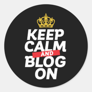 Sticker Rond Blogger amusant, garder le calme et bloguer sur