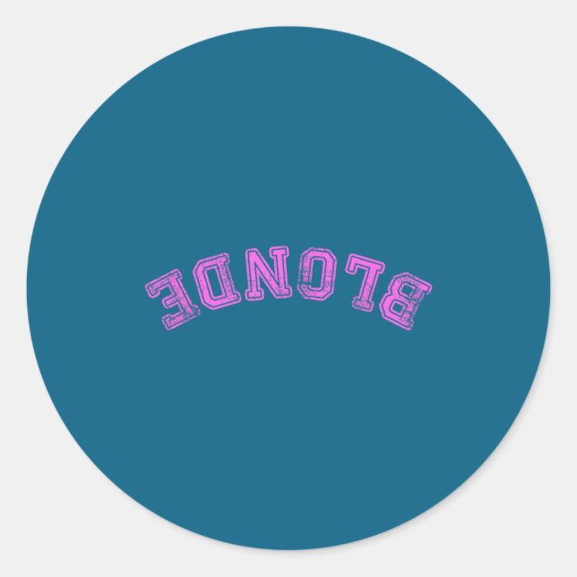 Sticker Rond Blonde Idiote Citation Drôle Intelligente (Devant)