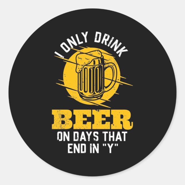 Sticker Rond Boire de la bière Je ne bois que de la bière (Devant)