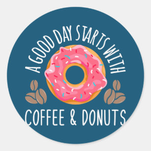 Sticker Rond Bon Jours Commencez Par Café Donuts Café Caféine