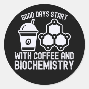 Sticker Rond Bon jours Commencez par le café et la biochimie