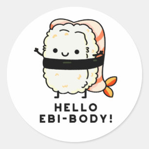 Sticker Rond Bonjour Ebi-body Funny Ebi Sushi Pun