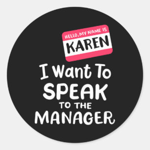 Sticker Rond Bonjour Je suis Karen Je veux parler à Manager Fun