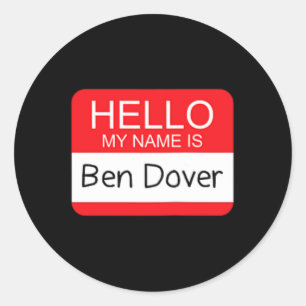 Sticker Rond Bonjour Mon nom est Ben Dover Fun Adult Humor Joke