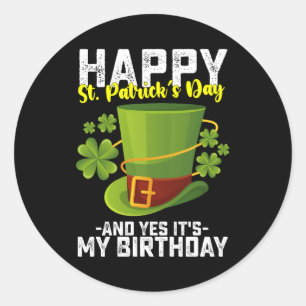 Sticker Rond Bonne Saint Patrick et oui c'est mon anniversaire