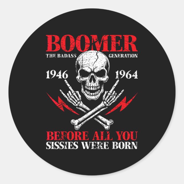 Sticker Rond Boomer Generation Bad Before All You Sissies 1946  (Devant)