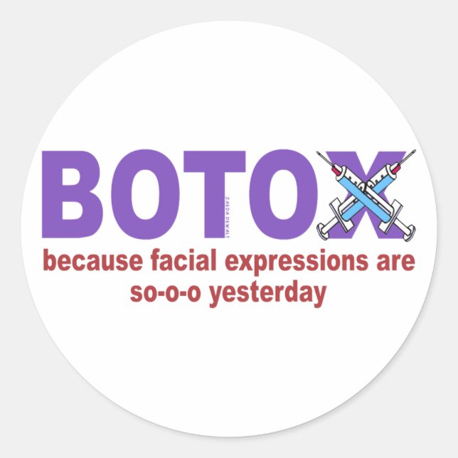 Sticker Rond BOTOX parce que les expressions faciales sont si h (Devant)