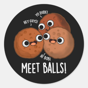 Sticker Rond Boules de rencontre Funny Puns de boule de viande