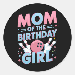 Sticker Rond Bowling Anniversaire Maman De La Fille D'anniversa