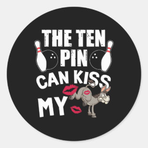 Sticker Rond Bowling Drôle Le Dix Pin Peut Embrasser Mon Bowler