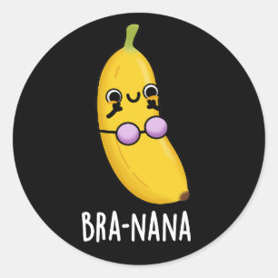 Sticker Rond Bra-nana Funny Banana Bra Pun Dark BG