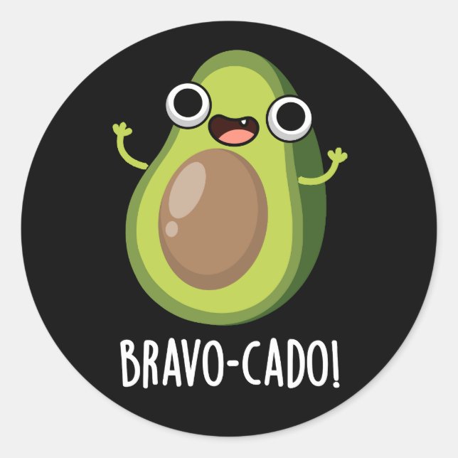 Sticker Rond Bravo-cado Funny Avocado Pun Dark BG (Devant)