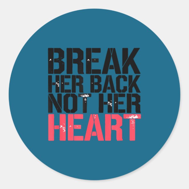Sticker Rond Break Her Not Heart Funny Quote  (Devant)